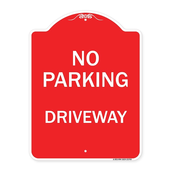 Signmission Designer Series Sign-No Parking Driveway, Red & White Aluminum Sign, 18" x 24", RW-1824-23749 A-DES-RW-1824-23749 - main